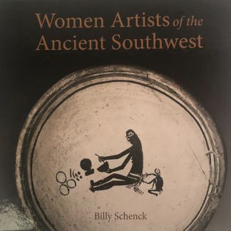 Women Artists of the Ancient Southwest by Billy Schenck